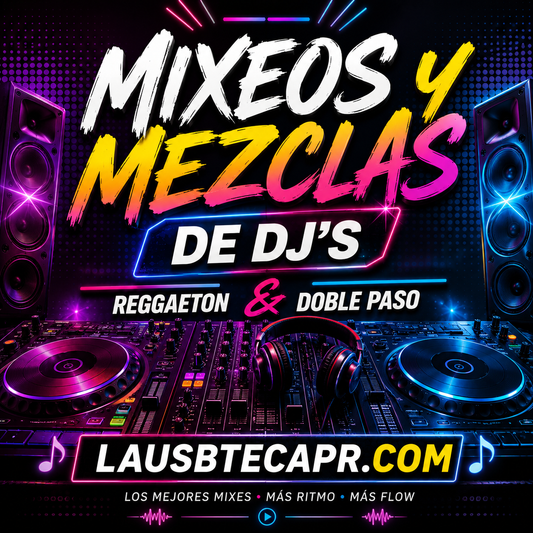 #31- Mixeos de Dj - Reggaeton y Doble Paso